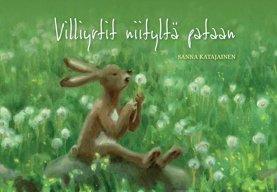 Valokuva kirjasta Sanna Katajainen Villiyrtit niityltä pataan, kuuluu tuoteryhmään Luonto.
