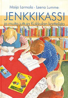 Valokuva kirjasta Maija Larmola Jenkkikassi ja muita juttuja Kukkulan korttelista, kuuluu tuoteryhmään Lasten romaanit lorut ja runot.