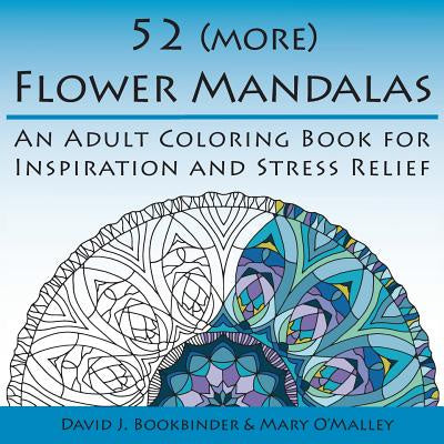Valokuva kirjasta David J. Bookbinder 52 (more) Flower Mandalas: An Adult Coloring Book for Inspiration and Stress Relief, kuuluu tuoteryhmään Ulk terveys (lääket eläinlääk).