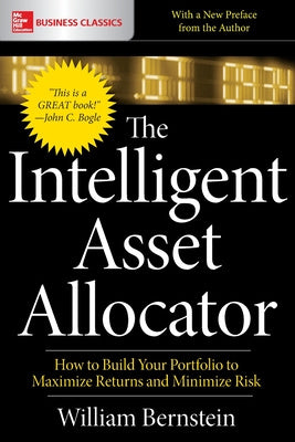 Valokuva kirjasta William Bernstein Intelligent Asset Allocator: How to Build Your Portfolio to Maximize Returns and Minimize Risk, The, kuuluu tuoteryhmään Ulk filosofia psykologia.
