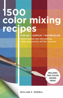 Valokuva kirjasta William F. Powell 1,500 Color Mixing Recipes for Oil, Acrylic &amp; Watercolor, kuuluu tuoteryhmään Ulk taide musiikki.