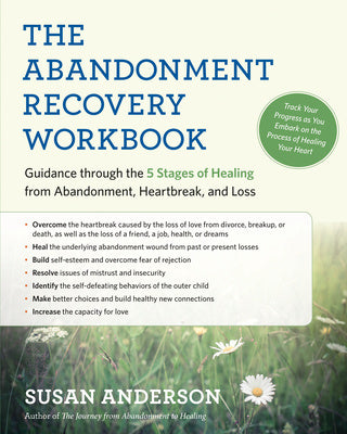 Valokuva kirjasta Susan Anderson Abandonment Recovery Workbook: Guidance Through the 5 Stages of Healing from Abandonment, Heartbreak, and Loss, The, kuuluu tuoteryhmään Ulk filosofia psykologia.