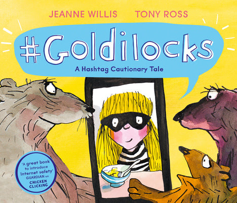 Valokuva kirjasta Jeanne Willis Goldilocks (A Hashtag Cautionary Tale), kuuluu tuoteryhmään Ulk romaanit runot sarjakuvat.