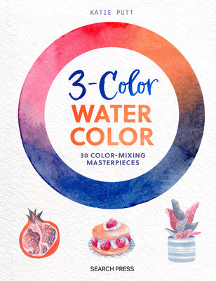 Valokuva kirjasta Katie Putt 3-Color Watercolor: 30 Easy Projects to Try Using Just 3 Colors at a Time!, kuuluu tuoteryhmään Ulk taide musiikki.