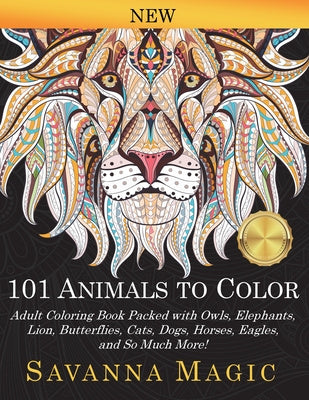 Valokuva kirjasta Savanna Magic 101 Animals To Color: Adult Coloring Book Packed With Owls, Elephants, Lions, Butterflies, Cats, Dogs, Horses, Eagles, And So Much More!, kuuluu tuoteryhmään Ulk harrasteet.