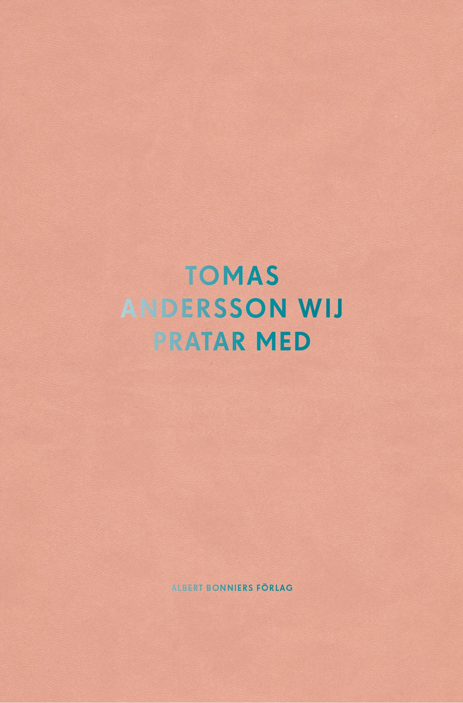Valokuva kirjasta Tomas Andersson Wij Tomas Andersson Wij pratar med, kuuluu tuoteryhmään Ruots muu tieto.