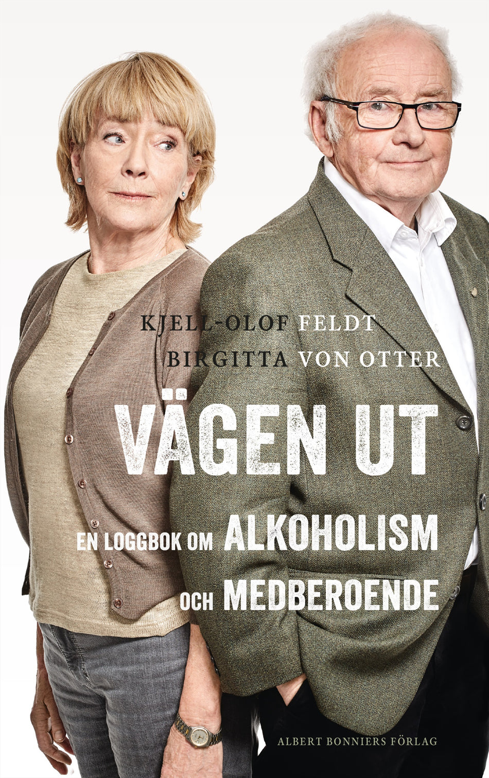 Valokuva kirjasta Kjell-Olof Feldt / Birgitta von Otter Vägen ut : en loggbok om alkoholism och medberoende, kuuluu tuoteryhmään Ruots muu tieto.
