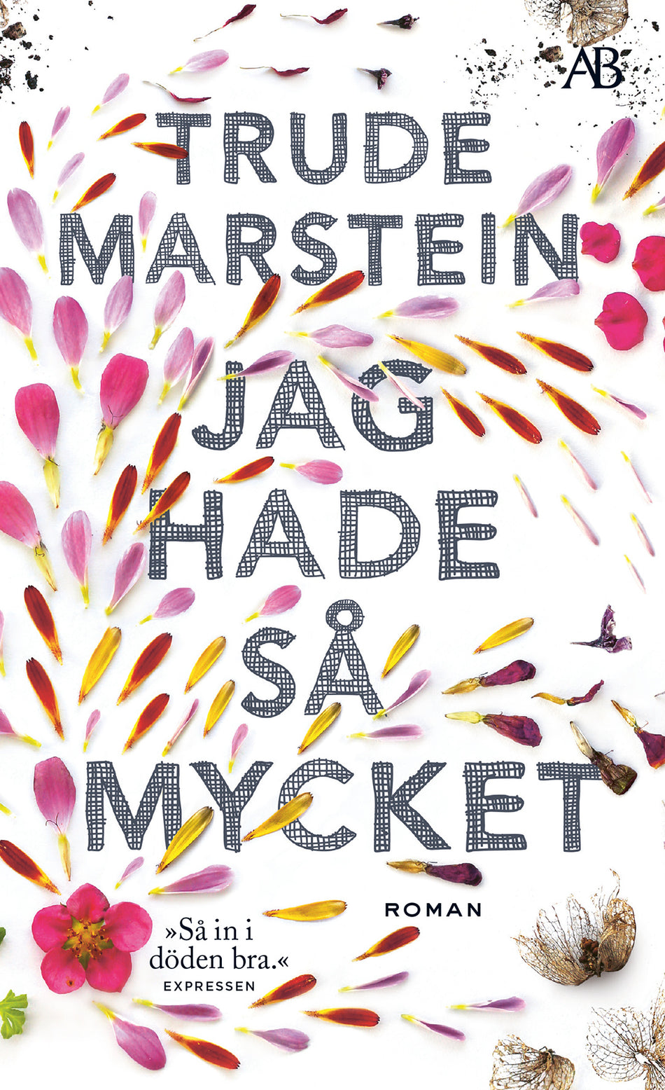 Valokuva kirjasta Trude Marstein Jag hade så mycket, kuuluu tuoteryhmään Ruots kaunokirjat.