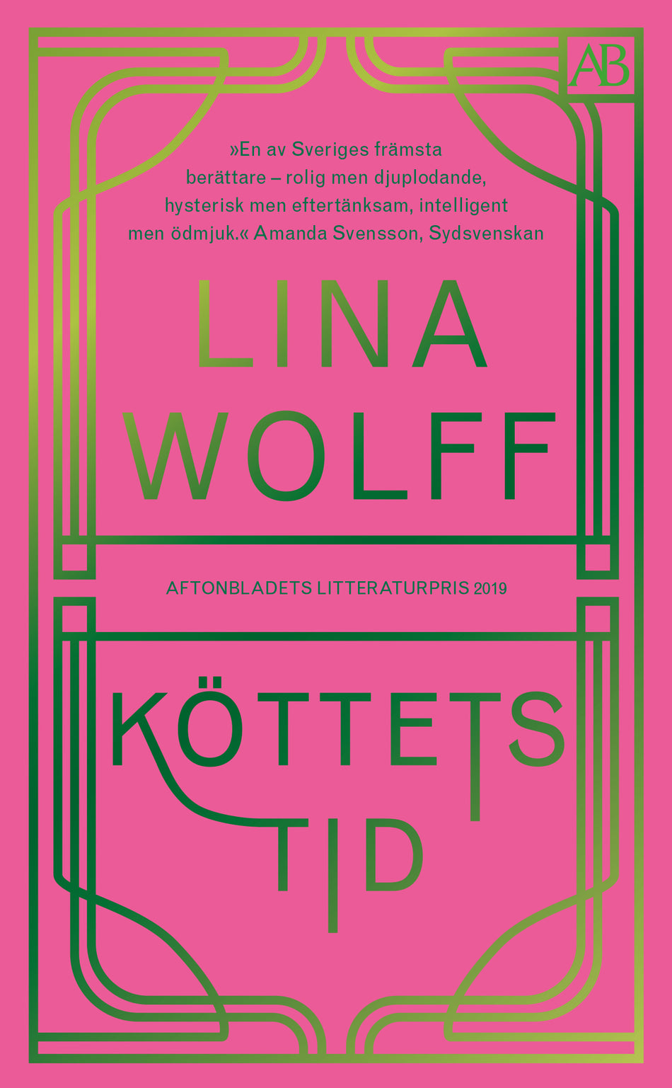 Valokuva kirjasta Lina Wolff Köttets tid, kuuluu tuoteryhmään Ruots kaunokirjat.