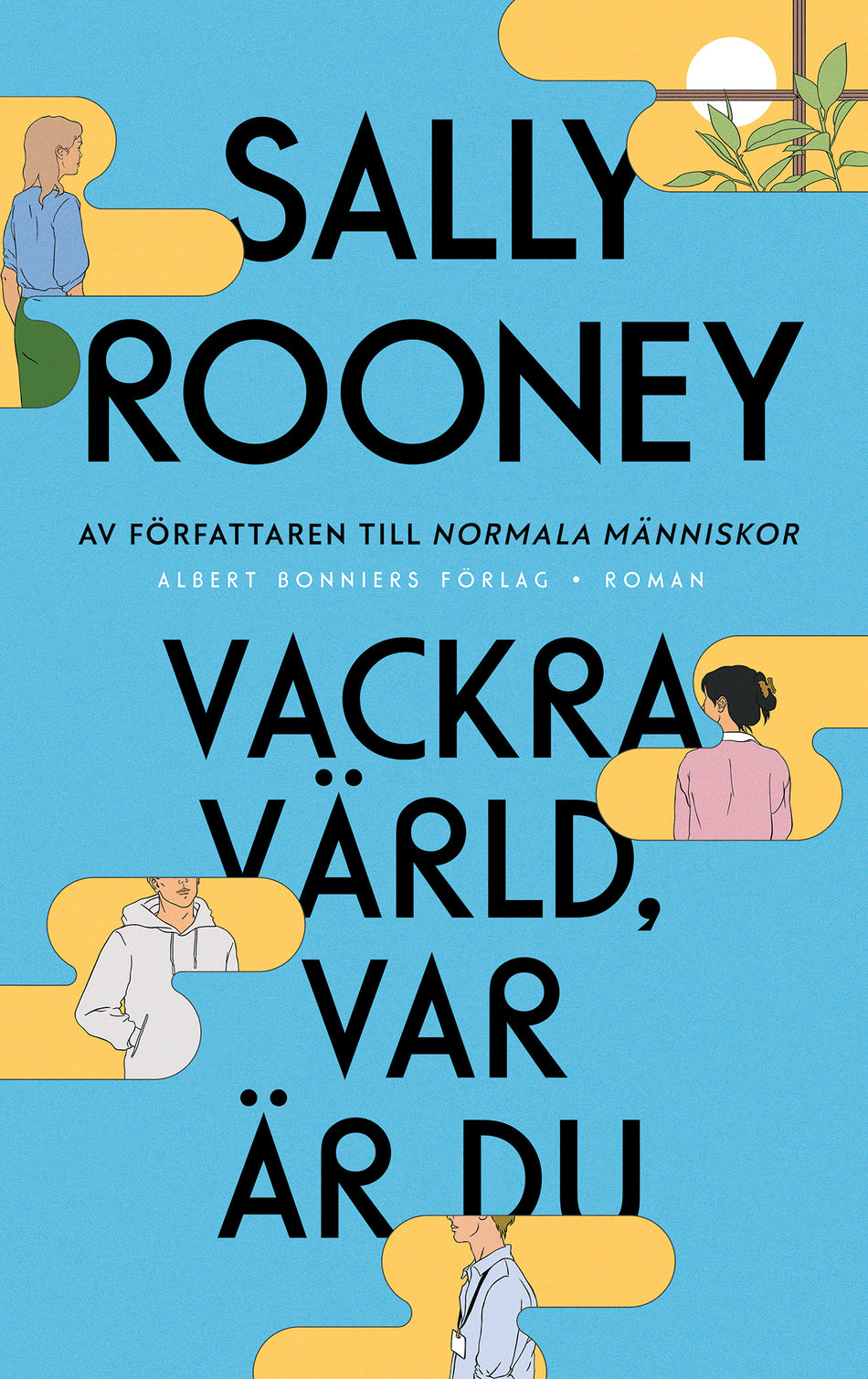 Valokuva kirjasta Sally Rooney Vackra värld, var är du, kuuluu tuoteryhmään Ruots kaunokirjat.