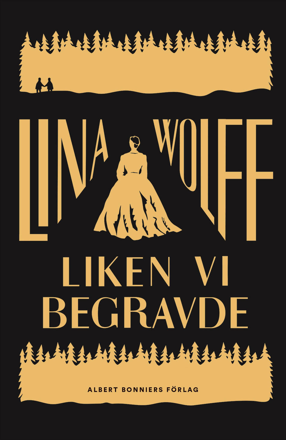 Valokuva kirjasta Lina Wolff Liken vi begravde, kuuluu tuoteryhmään Ruots kaunokirjat.