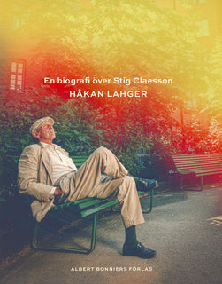 Vem älskar Slas? : En biografi över Stig Claesson
