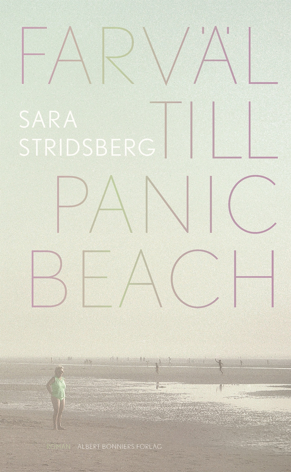 Valokuva kirjasta Sara Stridsberg Farväl till Panic Beach, kuuluu tuoteryhmään Ruots kaunokirjat.