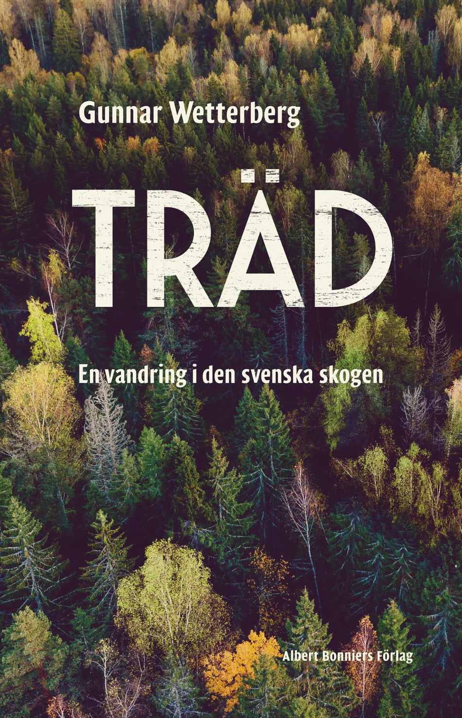 Valokuva kirjasta Gunnar Wetterberg Träd : en vandring i den svenska skogen, kuuluu tuoteryhmään Ruots muu tieto.