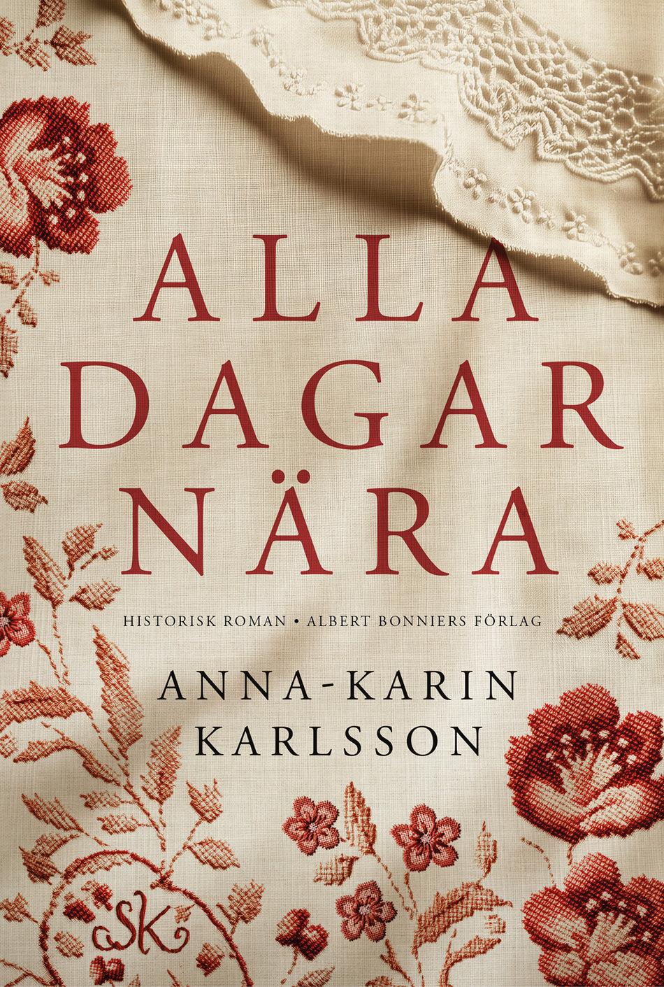 Valokuva kirjasta Anna-Karin Karlsson Alla dagar nära, kuuluu tuoteryhmään Ruots kaunokirjat.