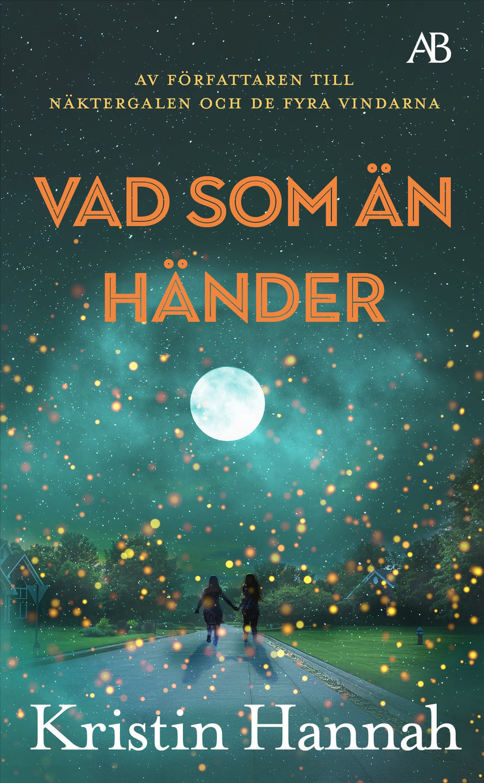Valokuva kirjasta Kristin Hannah Vad som än händer, kuuluu tuoteryhmään Ruots kaunokirjat.