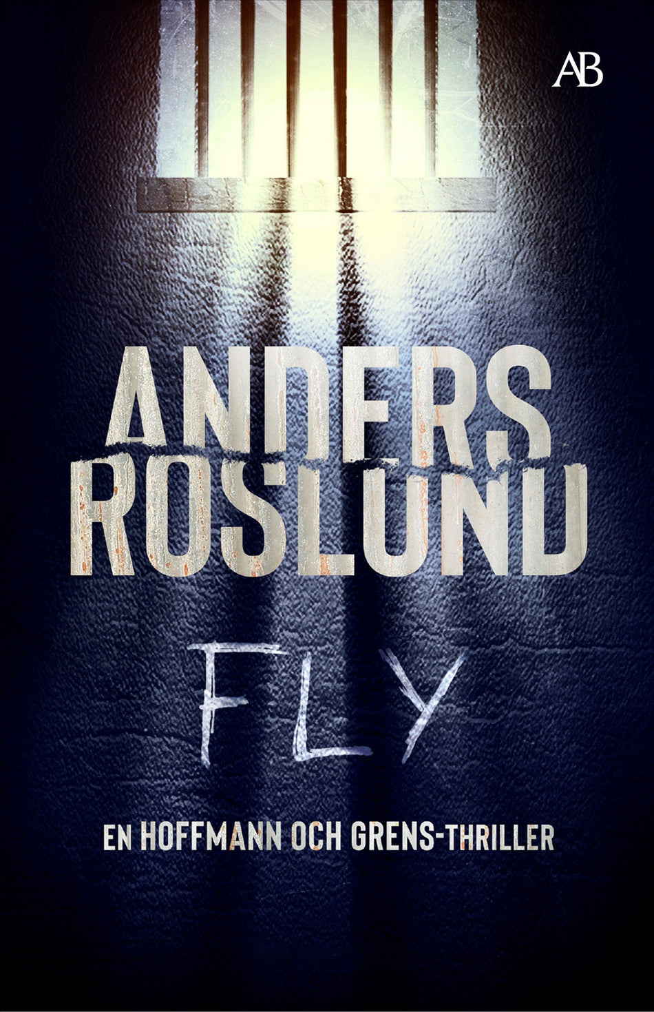 Valokuva kirjasta Anders Roslund Fly, kuuluu tuoteryhmään Ruots kaunokirjat.