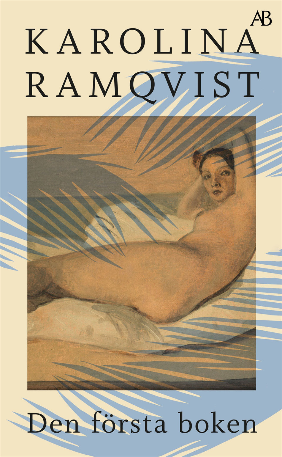 Valokuva kirjasta Karolina Ramqvist Den första boken, kuuluu tuoteryhmään Ruots kaunokirjat.