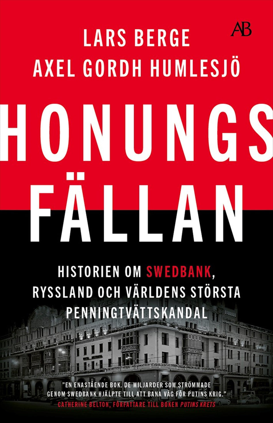 Valokuva kirjasta Lars Berge / Axel Gordh Humlesjö Honungsfällan : historien om Swedbank, Ryssland och världens största penningtvättskandal, kuuluu tuoteryhmään Ruots muu tieto.