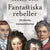Tuotteen Fantastiska rebeller pikkukuva 1