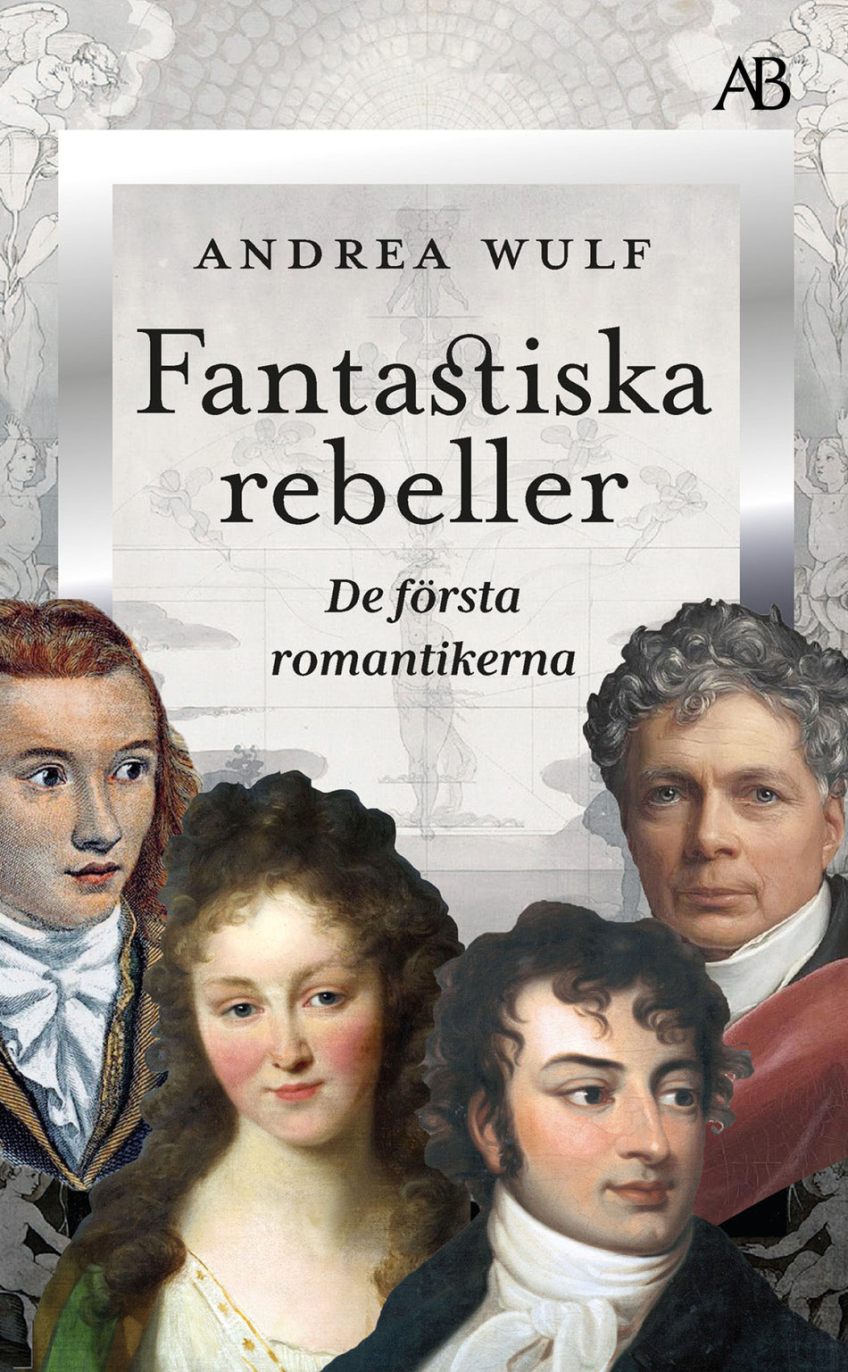 Valokuva kirjasta Andrea Wulf Fantastiska rebeller, kuuluu tuoteryhmään Ruots muu tieto.