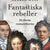 Tuotteen Fantastiska rebeller pikkukuva 3