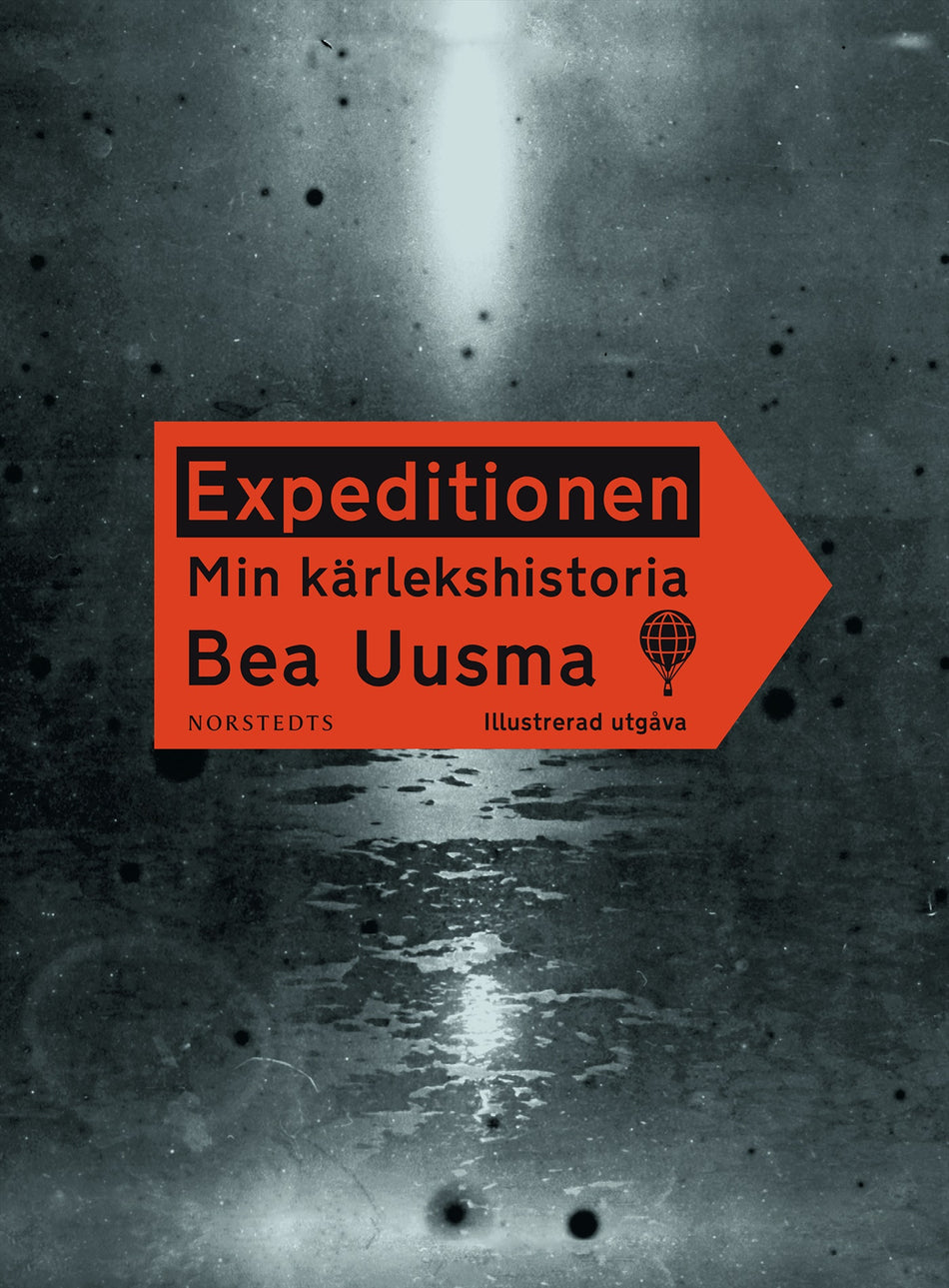 Valokuva kirjasta Bea Uusma Expeditionen : min kärlekshistoria (illustrerad utgåva), kuuluu tuoteryhmään Ruots harrasteet taide.