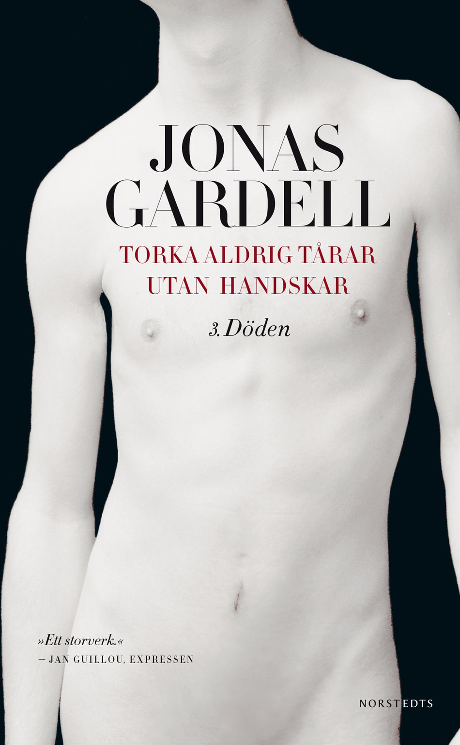 Valokuva kirjasta Jonas Gardell Torka aldrig tårar utan handskar: 3. Döden, kuuluu tuoteryhmään Ruots kaunokirjat.