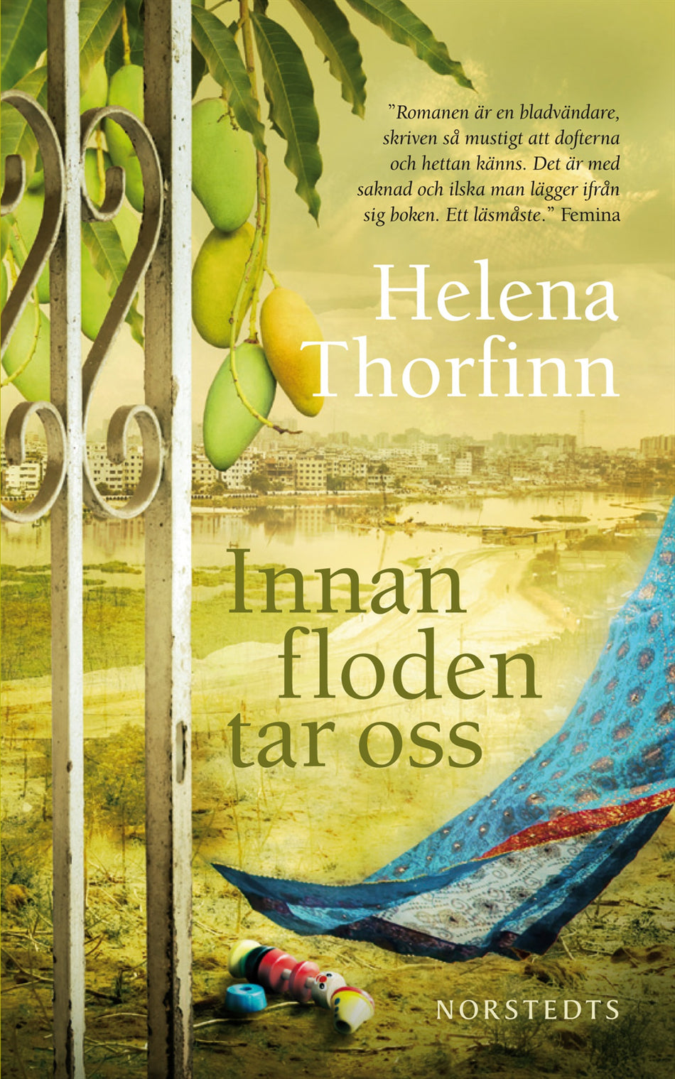 Valokuva kirjasta Helena Thorfinn Innan floden tar oss, kuuluu tuoteryhmään Ruots kaunokirjat.