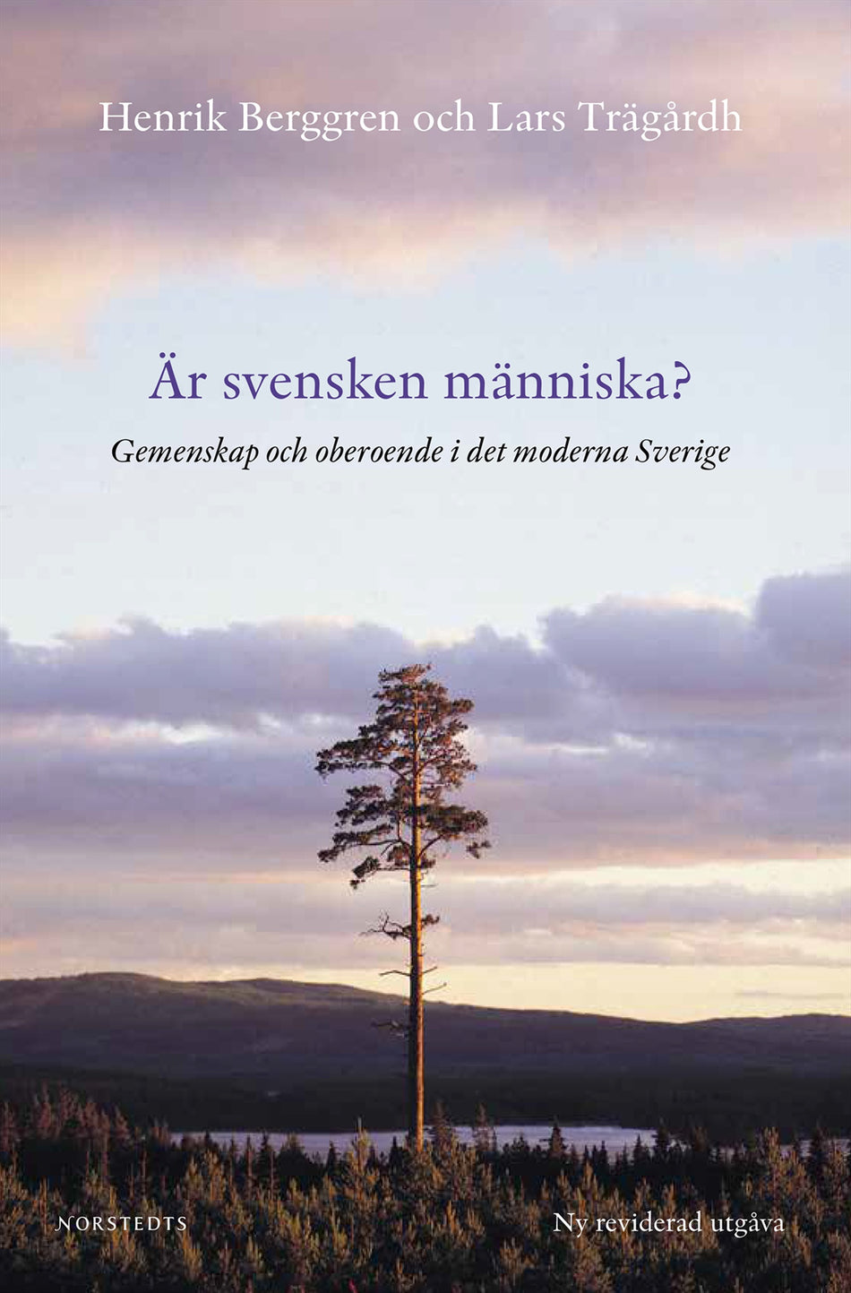Valokuva kirjasta Henrik Berggren / Lars Trägårdh Är svensken människa? : gemenskap och oberoende i det moderna Sverige, kuuluu tuoteryhmään Ruots muu tieto.