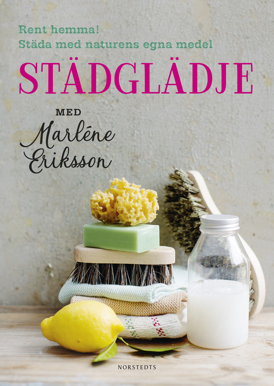 Valokuva kirjasta Marléne Eriksson / Eva Nyqvist Städglädje med Marléne Eriksson : rent hemma, städa med naturens egna medel, kuuluu tuoteryhmään Ruots harrasteet taide.