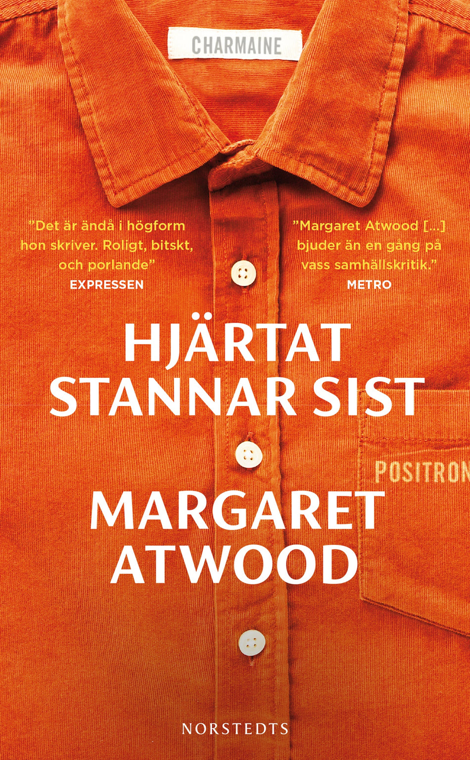 Valokuva kirjasta Margaret Atwood Hjärtat stannar sist, kuuluu tuoteryhmään Ruots kaunokirjat.