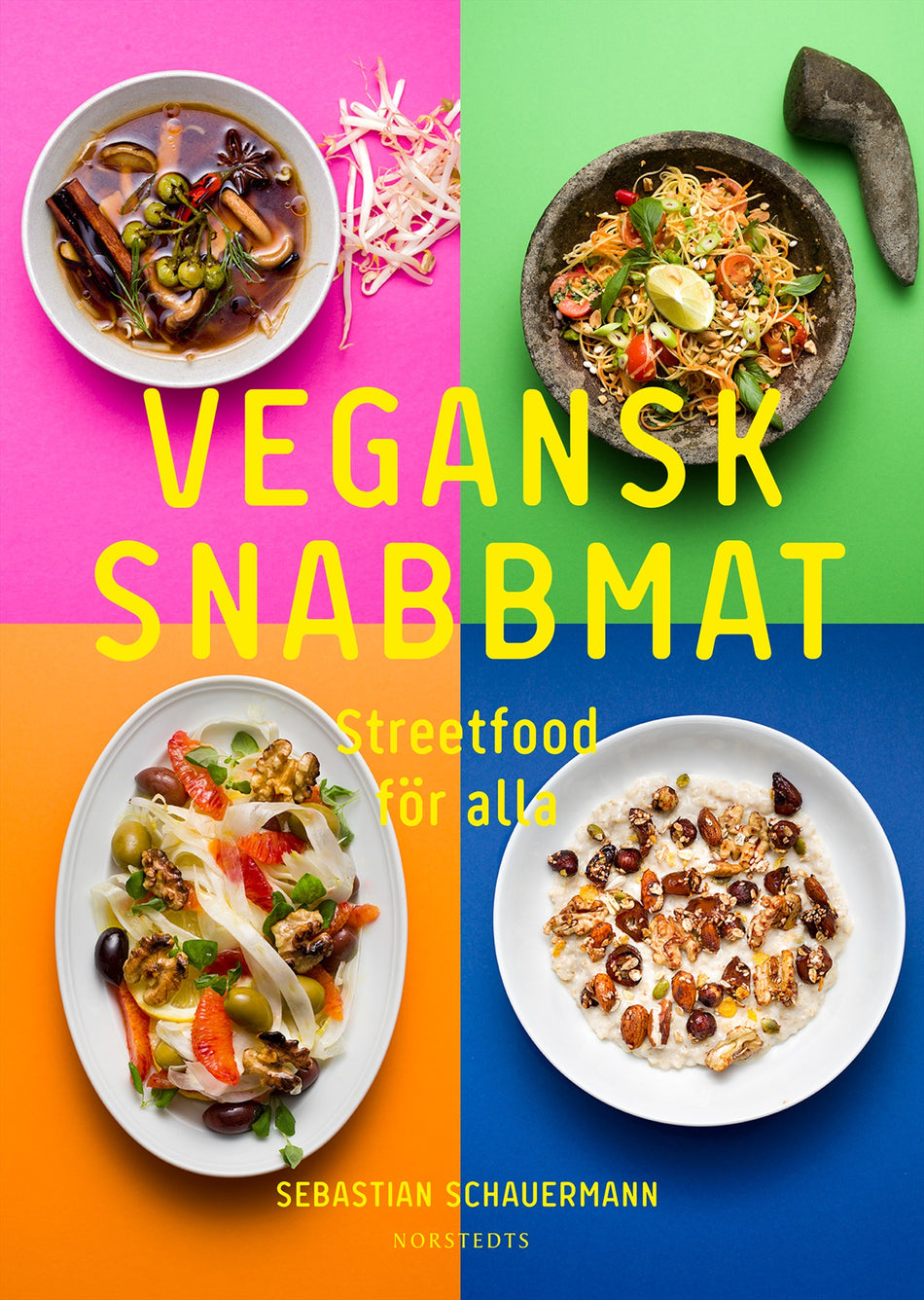 Valokuva kirjasta Sebastian Schauermann Vegansk snabbmat : streetfood för alla, kuuluu tuoteryhmään Ruots harrasteet taide.
