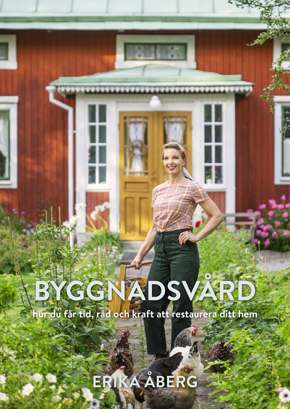 Valokuva kirjasta Erika Åberg Byggnadsvård : hur du får tid, råd och kraft att restaurera ditt hem, kuuluu tuoteryhmään Ruots harrasteet taide.