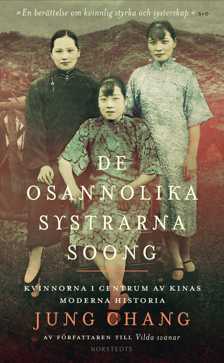 Valokuva kirjasta Jung Chang De osannolika systrarna Soong : kvinnorna i centrum av Kinas moderna historia, kuuluu tuoteryhmään Ruots muu tieto.