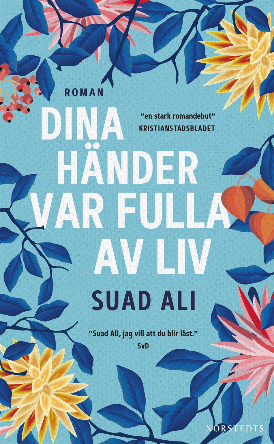 Valokuva kirjasta Suad Ali Dina händer var fulla av liv, kuuluu tuoteryhmään Ruots kaunokirjat.