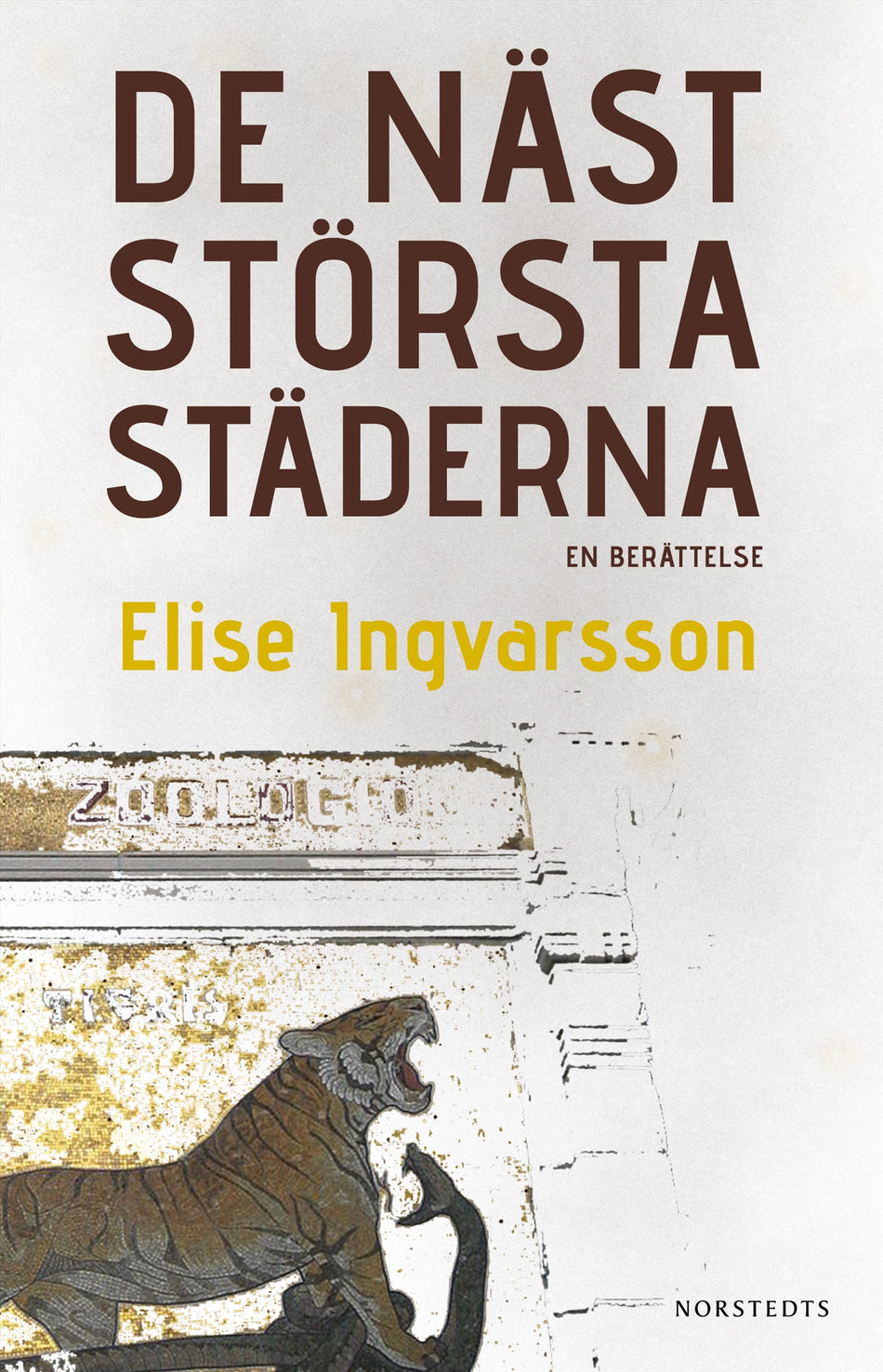 Valokuva kirjasta Elise Ingvarsson De näst största städerna : en berättelse, kuuluu tuoteryhmään Ruots muu tieto.