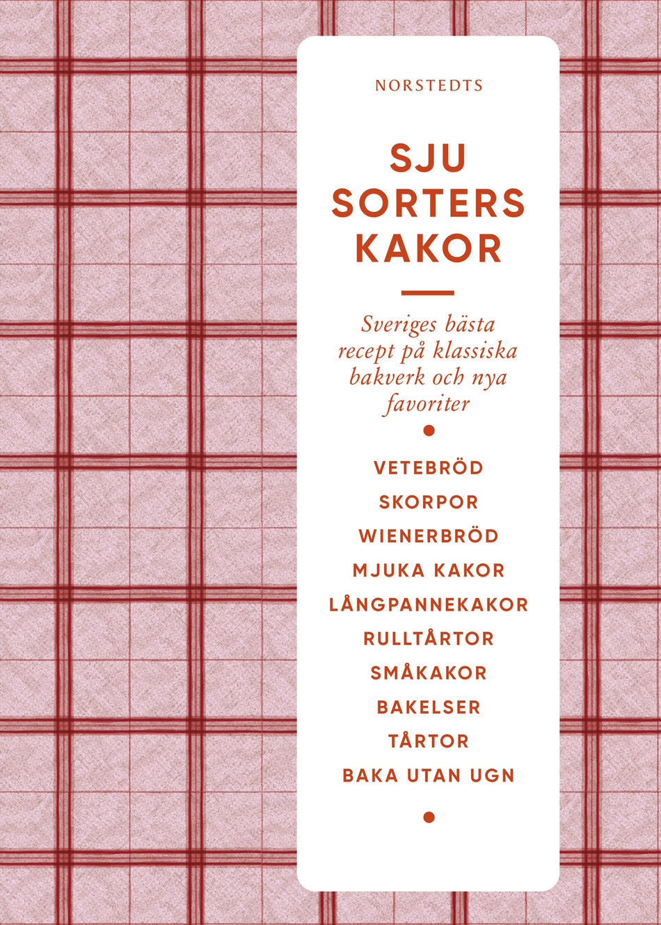 Valokuva kirjasta  Sju sorters kakor : Sveriges bästa recept på klassiska bakverk och nya favoriter, kuuluu tuoteryhmään Ruots harrasteet taide.