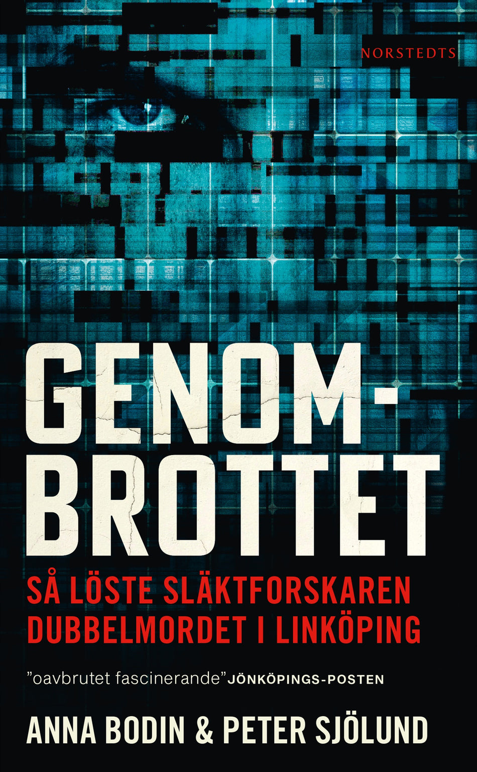 Valokuva kirjasta Anna Bodin / Peter Sjölund Genombrottet : så löste släktforskaren dubbelmordet i Linköping, kuuluu tuoteryhmään Ruots muu tieto.