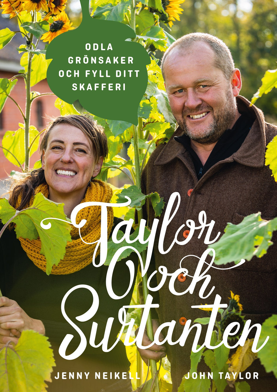 Valokuva kirjasta Jenny Neikell / John Taylor Taylor och Surtanten : odla grönsaker och fyll ditt skafferi, kuuluu tuoteryhmään Ruots harrasteet taide.
