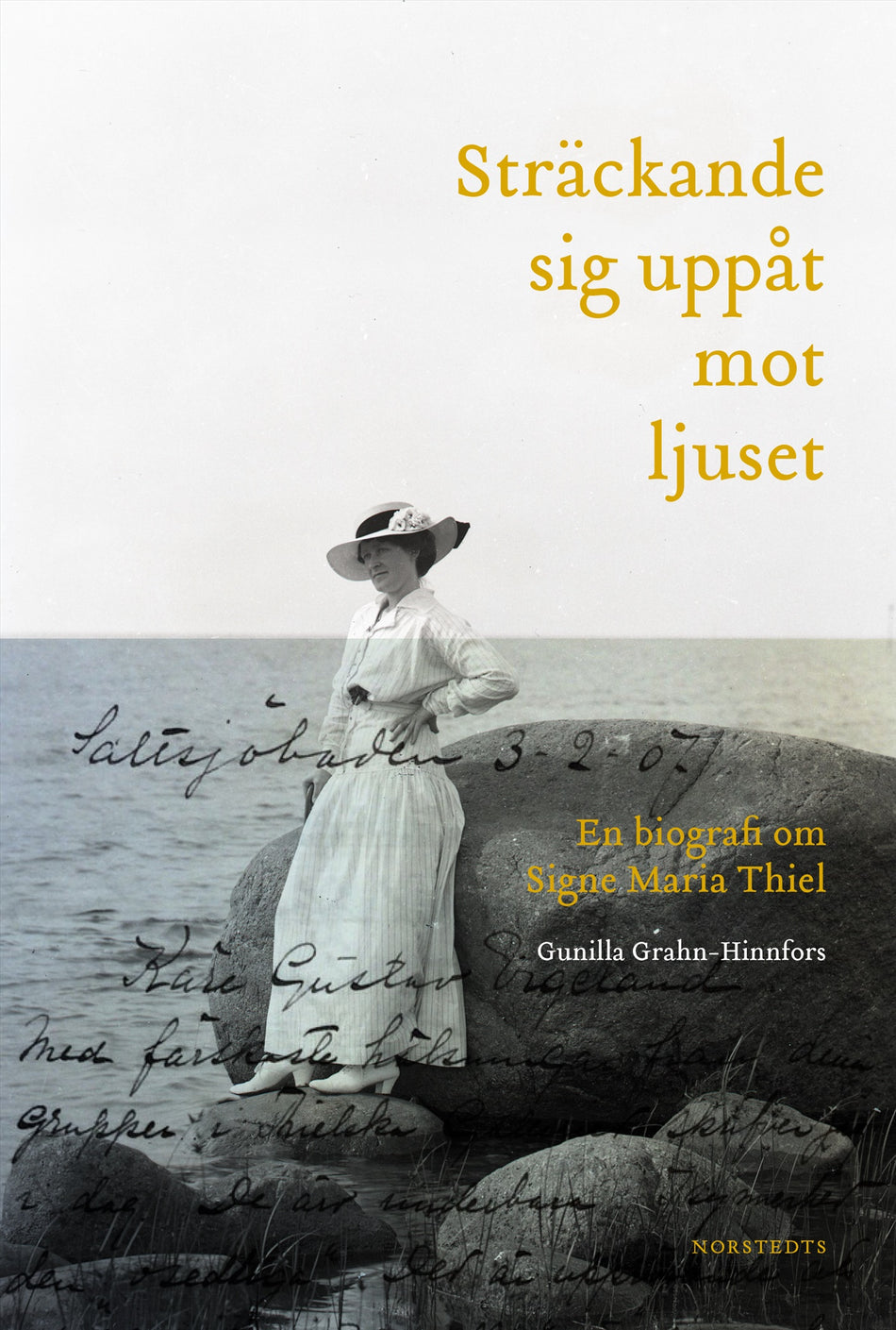 Valokuva kirjasta Gunilla Grahn-Hinnfors Sträckande sig uppåt mot ljuset : en biografi om Signe Maria Thiel, kuuluu tuoteryhmään Ruots muu tieto.