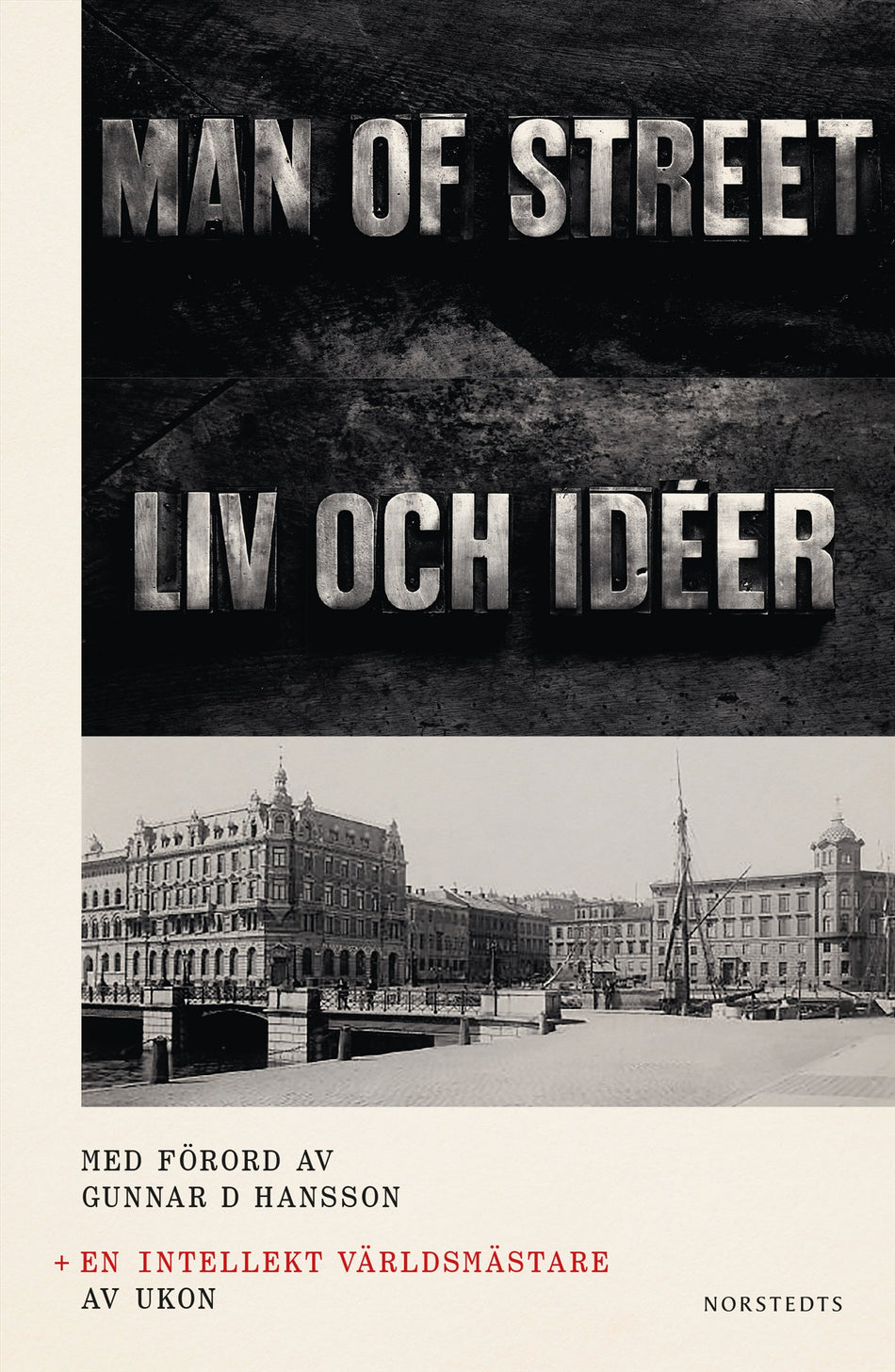 Valokuva kirjasta Ulf Karl Olov Nilsson En intellekt världsmästare ; The man of street : liv och idéer, kuuluu tuoteryhmään Ruots kaunokirjat.