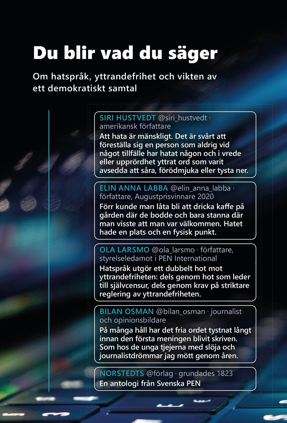 Valokuva kirjasta  Du blir vad du säger : om hatspråk, yttrandefrihet och vikten av ett demokratiskt samtal, kuuluu tuoteryhmään Ruots muu tieto.