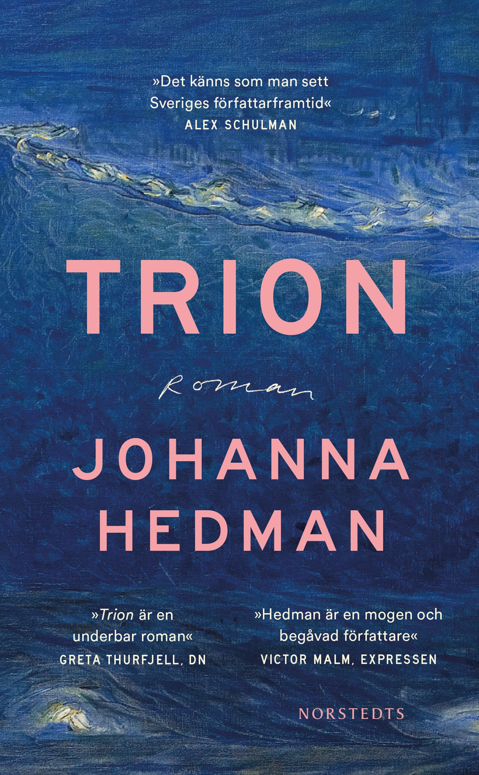 Valokuva kirjasta Johanna Hedman Trion, kuuluu tuoteryhmään Ruots kaunokirjat.