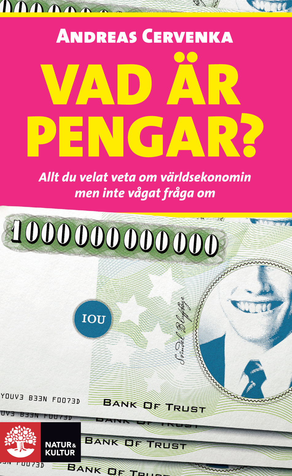 Valokuva kirjasta Andreas Cervenka Vad är pengar? : allt du velat veta om världsekonomin men inte vågat fråga om, kuuluu tuoteryhmään Ruots muu tieto.