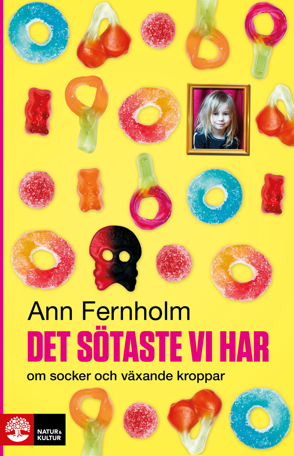 Valokuva kirjasta Ann Fernholm Det sötaste vi har : om socker och växande kroppar, kuuluu tuoteryhmään Ruots muu tieto.