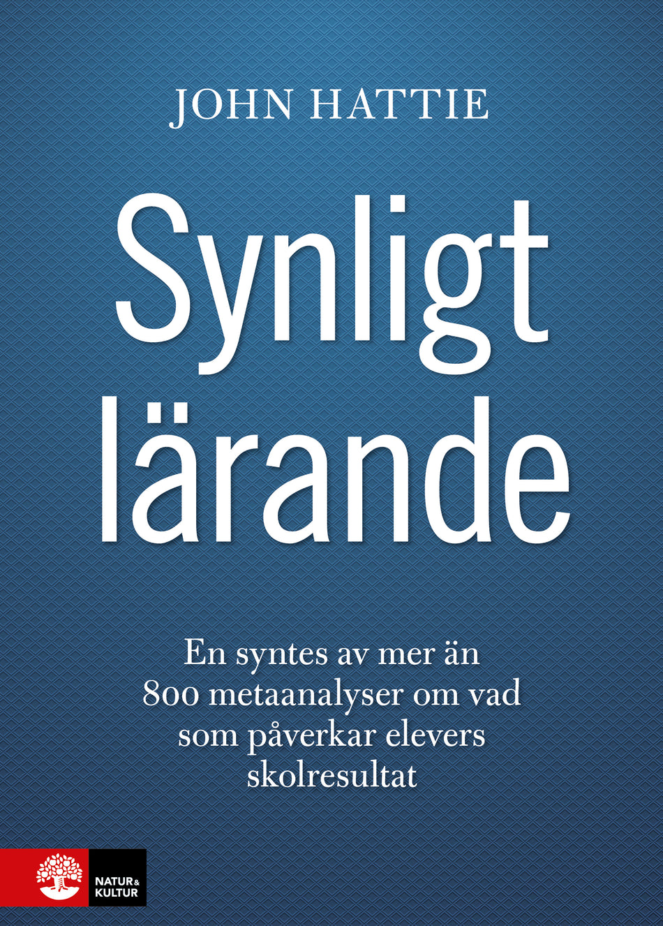 Valokuva kirjasta John Hattie Synligt lärande : en syntes av mer än 800 metaanalyser om vad som påverkar elevers skolresultat, kuuluu tuoteryhmään Ruots muu tieto.