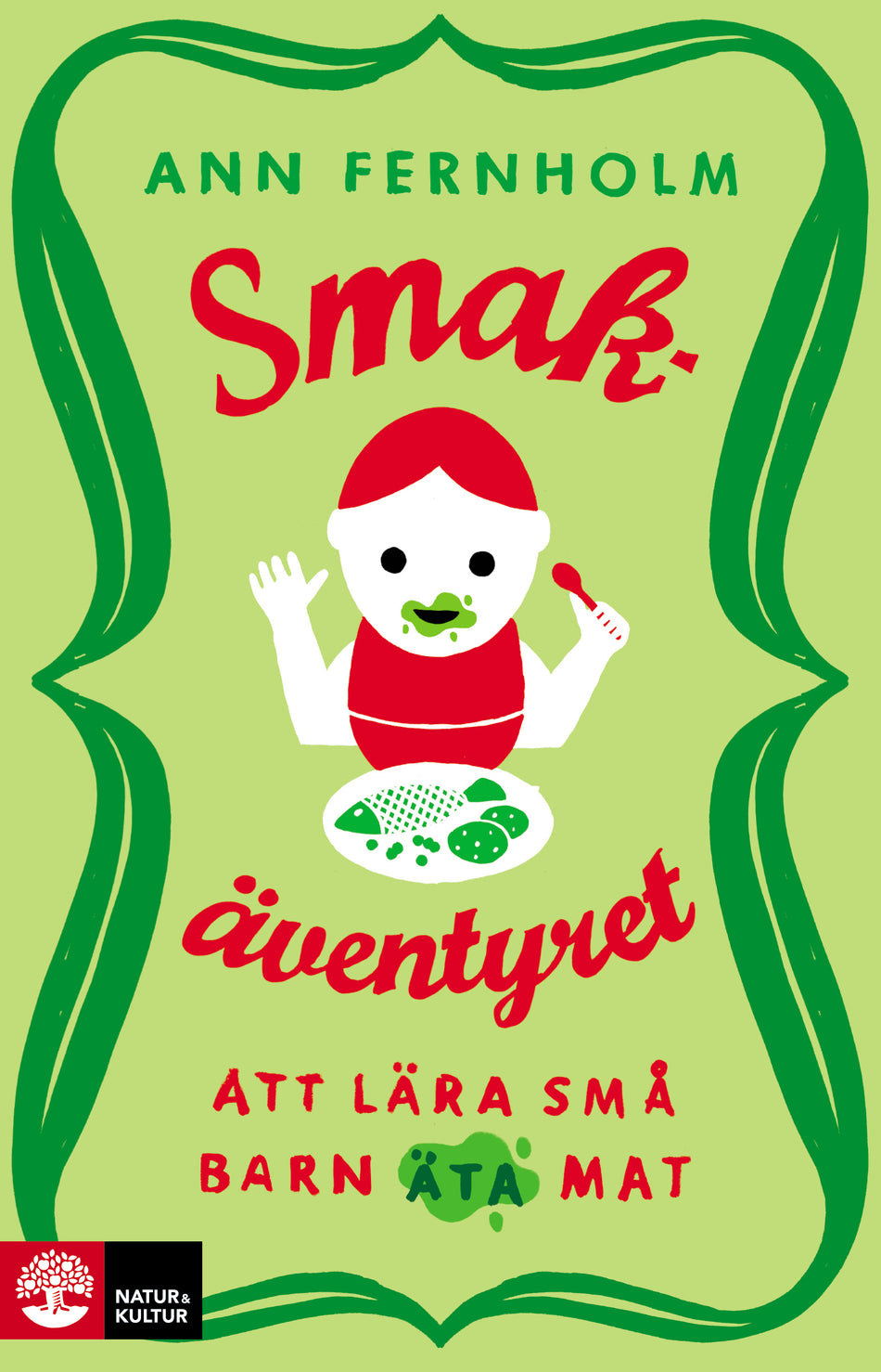 Valokuva kirjasta Ann Fernholm Smakäventyret : att lära små barn äta mat, kuuluu tuoteryhmään Ruots muu tieto.