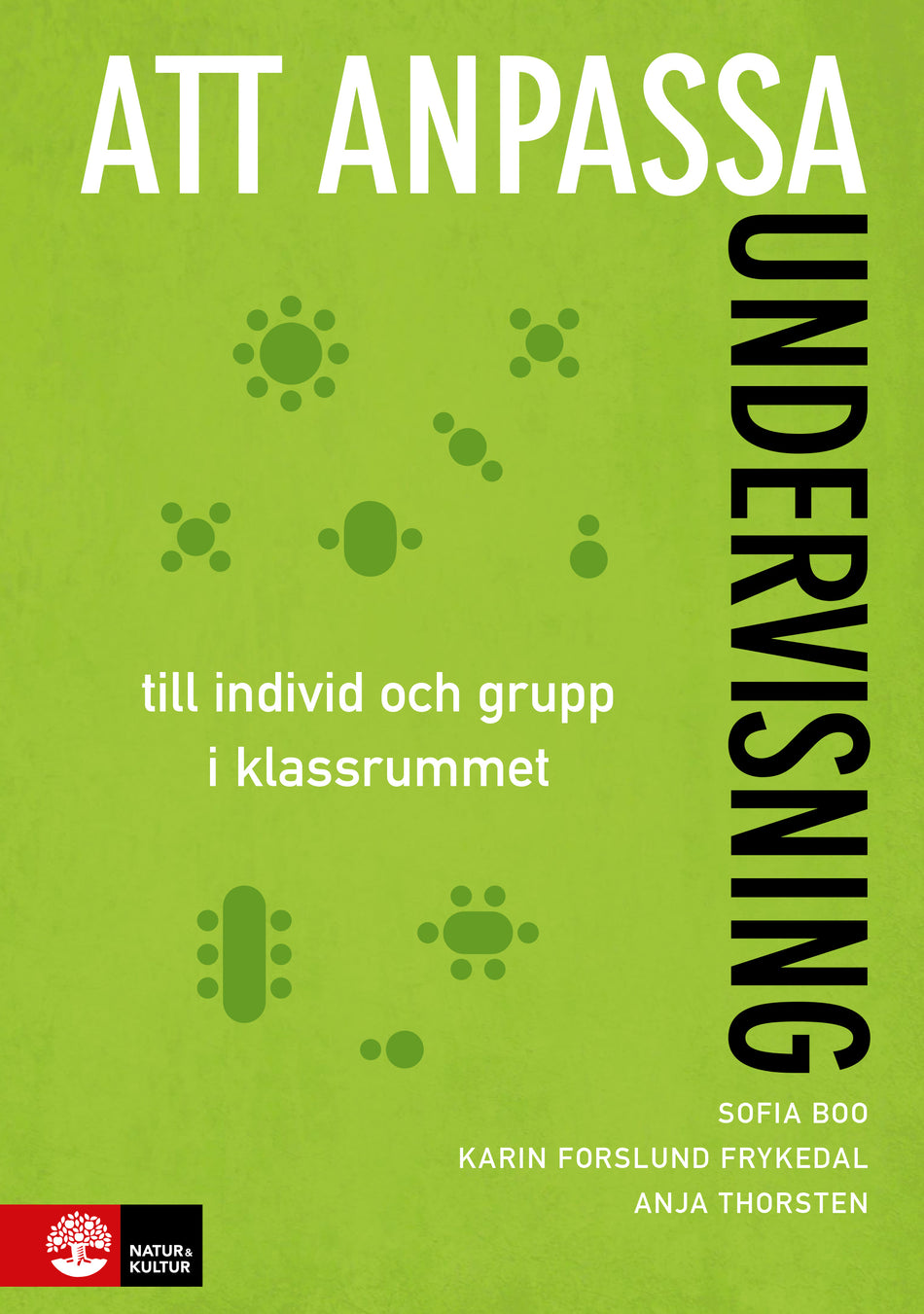 Valokuva kirjasta Anja Thorsten / Karin Forslund Frykedal / Sofia Boo Att anpassa undervisning : till individ och grupp i klassrummet, kuuluu tuoteryhmään Ruots muu tieto.