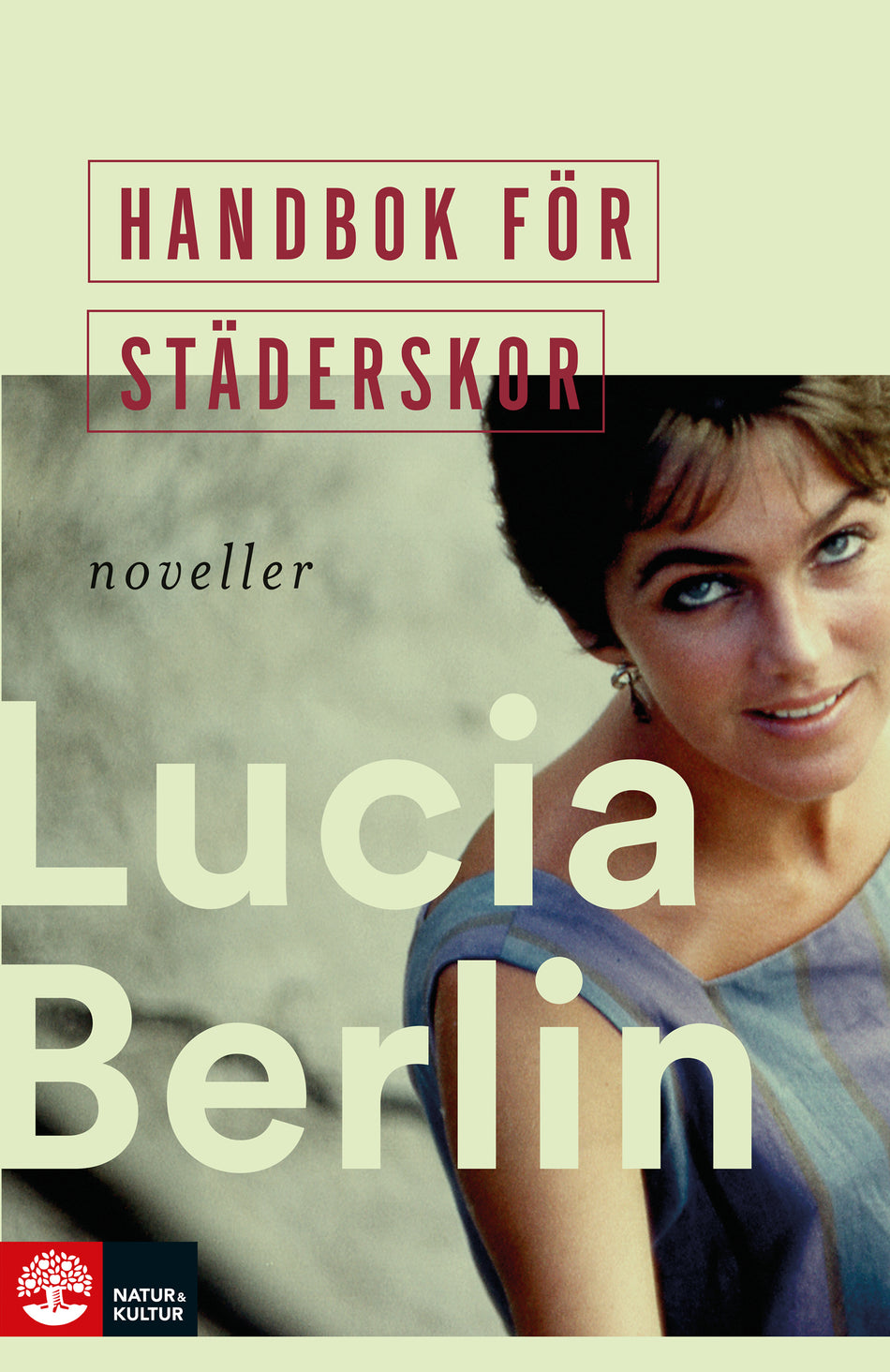 Valokuva kirjasta Lucia Berlin Handbok för städerskor, kuuluu tuoteryhmään Ruots kaunokirjat.